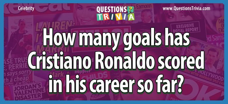 How many goals has cristiano ronaldo scored in his career so far?