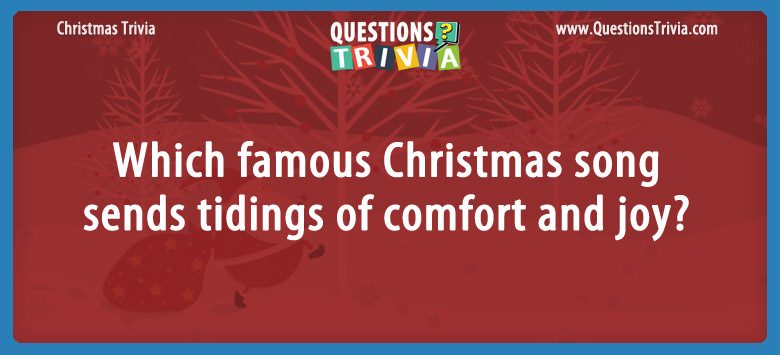 Which famous christmas song sends tidings of comfort and joy?