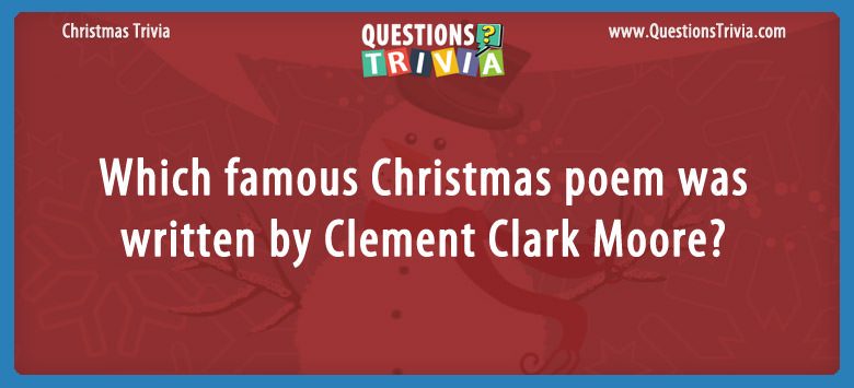 Which famous christmas poem was written by clement clark moore?