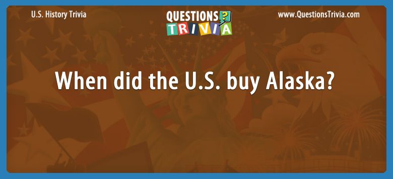 When did the u.s. buy alaska?