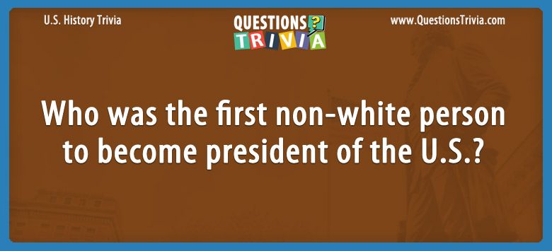 Who was the first non-white person to become president of the u.s.?