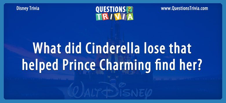 What did cinderella lose that helped prince charming find her?