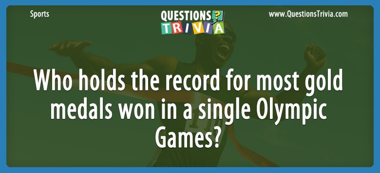 Who holds the record for most gold medals won in a single olympic games?