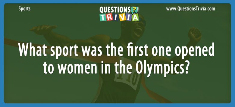 What sport was the first one opened to women in the olympics?