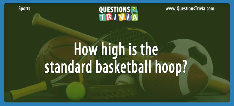 How high is the standard basketball hoop?