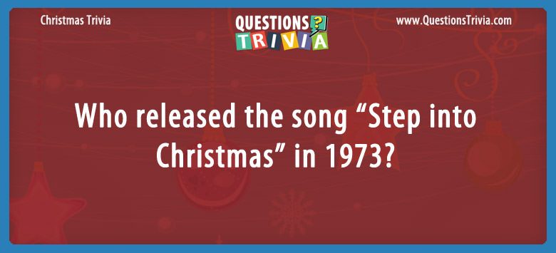 Who released the song “step into christmas” in 1973?