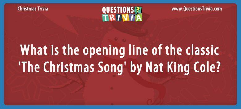 What is the opening line of the classic ‘the christmas song’ by nat king cole?