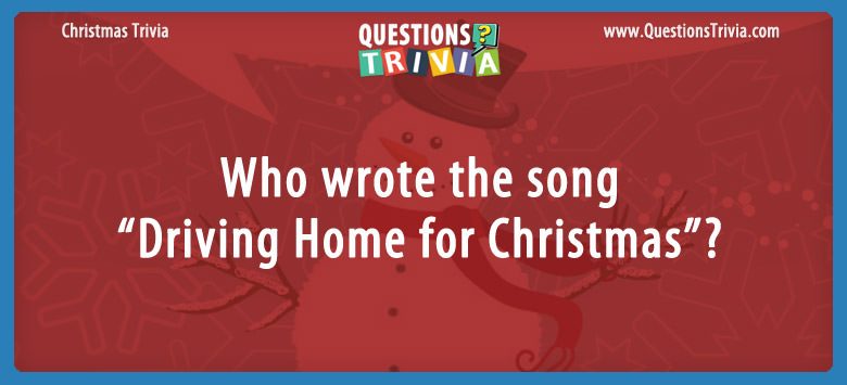 Who wrote the song “driving home for christmas”?