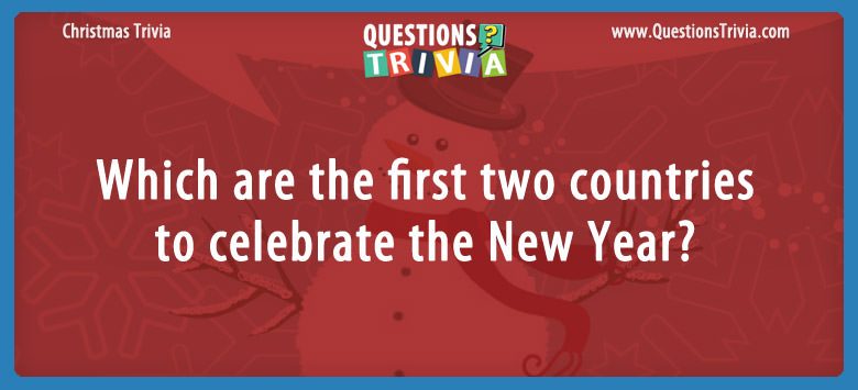 Which are the first two countries to celebrate the new year?