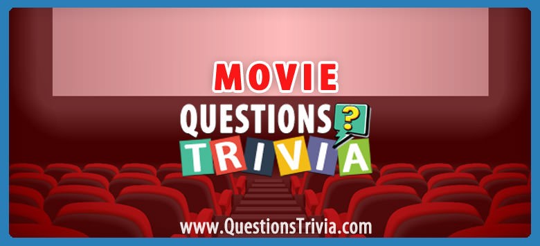 Movie Trivia Questions And Quizzes – QuestionsTrivia