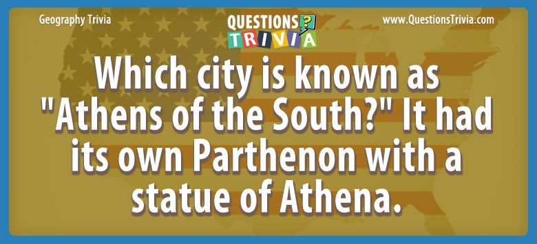 Which city is known as “athens of the south?” it had its own parthenon with a statue of athena.