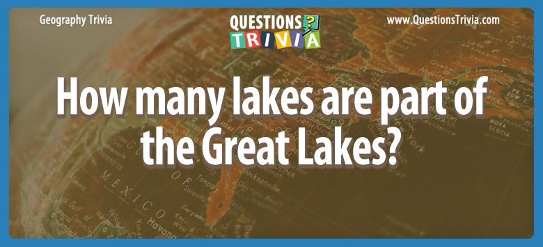 How many lakes are part of the great lakes?