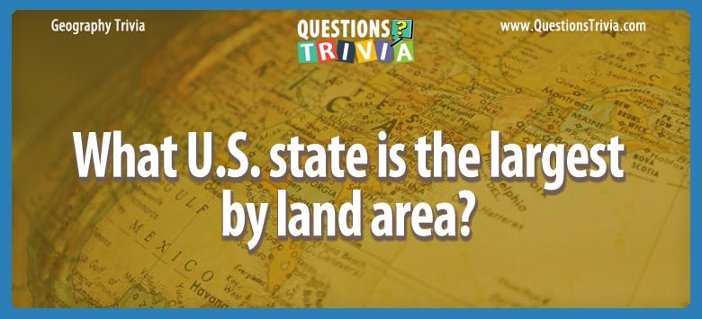 What u.s. state is the largest by land area?