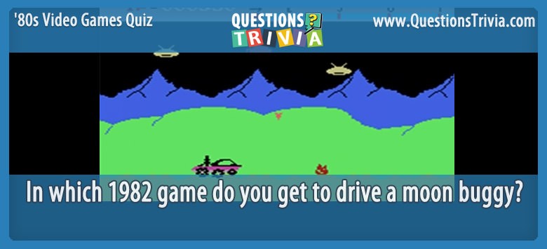 80s video games quiz moon patrol The ultimate ’80s video games quiz