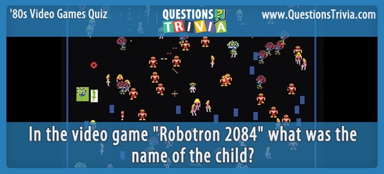 80s video games quiz.robotron 2084 The ultimate ’80s video games quiz