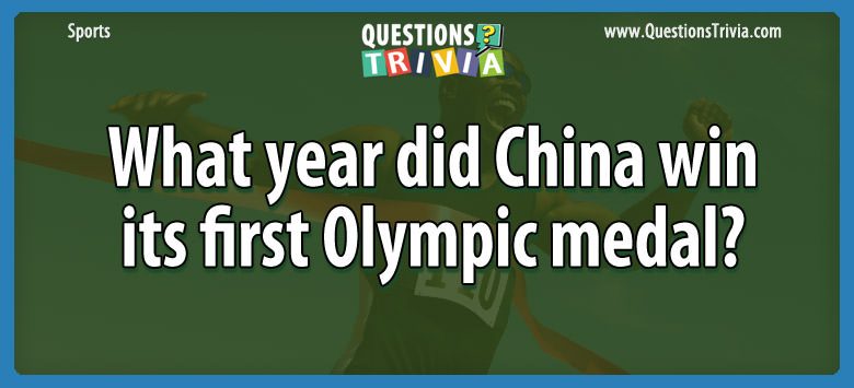 What year did china win its first olympic medal?