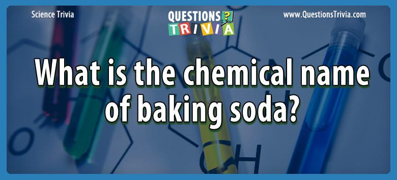 What is the chemical name of baking soda?