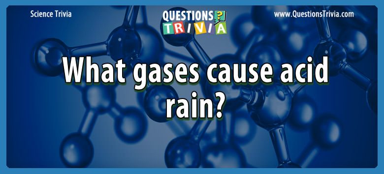 What gases cause acid rain?