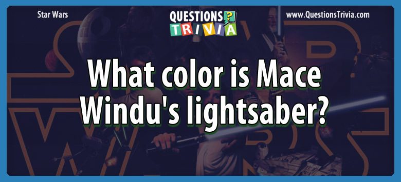 What color is mace windu’s lightsaber?