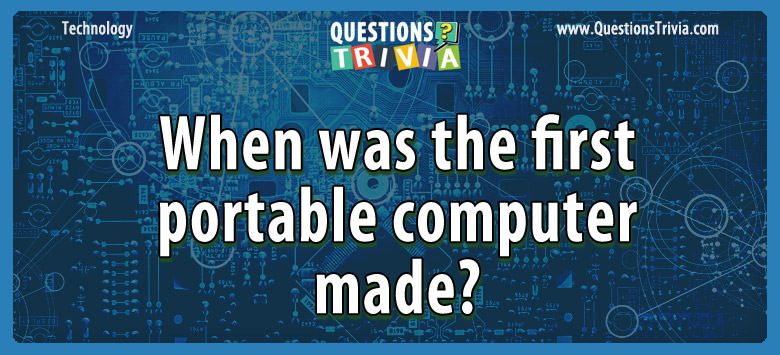 When was the first portable computer made?