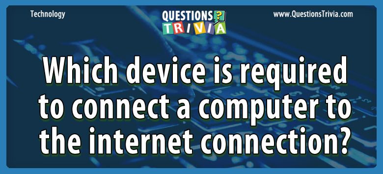 Which device is required to connect a computer to the internet connection?