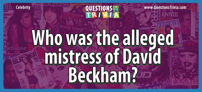 Who was the alleged mistress of david beckham?