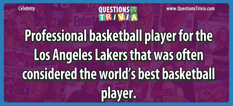 Professional basketball player for the Los Angeles Lakers that was often considered the world’s best basketball player. Professional basketball player for the los angeles lakers that was often considered the world’s best basketball player.
