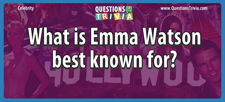 What is emma watson best known for?