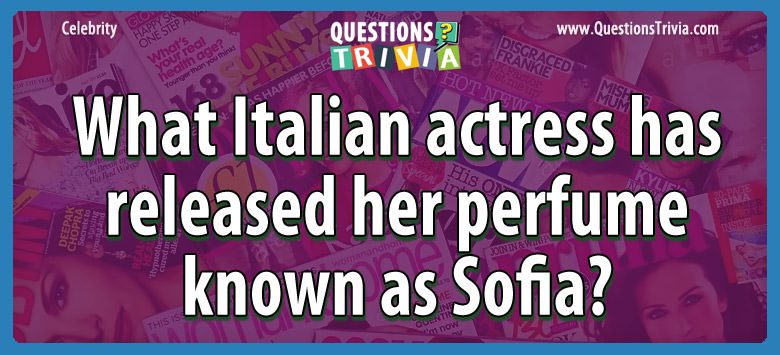 What italian actress has released her perfume known as sofia?