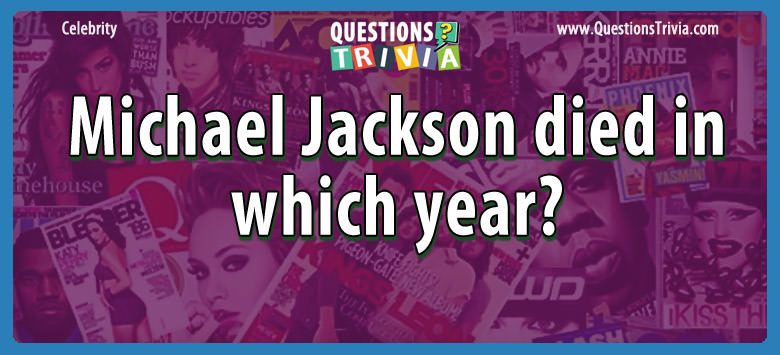 Michael jackson died in which year?