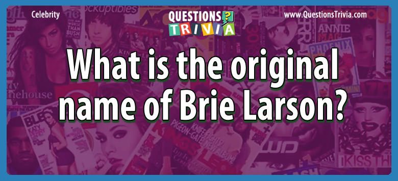 What is the original name of brie larson?