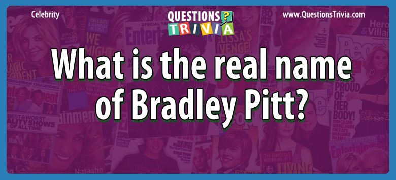 What is the real name of bradley pitt?