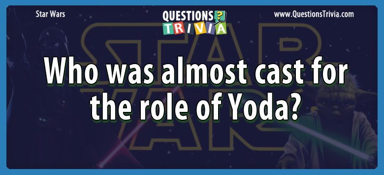 Who was almost cast for the role of Yoda? Who was almost cast for the role of yoda?