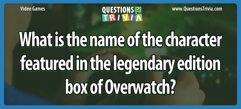 What is the name of the character featured in the legendary edition box of overwatch?