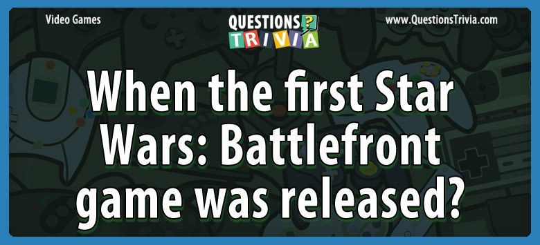 When the first star wars: battlefront game was released?