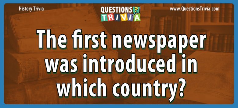 The first newspaper was introduced in which country?