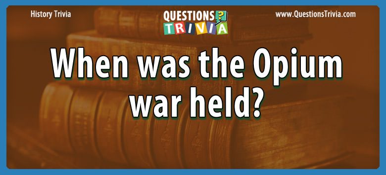 When was the opium war held?