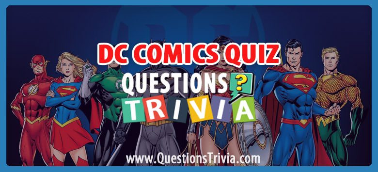 DC Comics Quiz Dc comics quiz