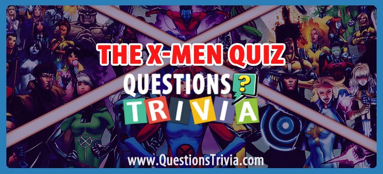The X Men Quiz Questionstrivia