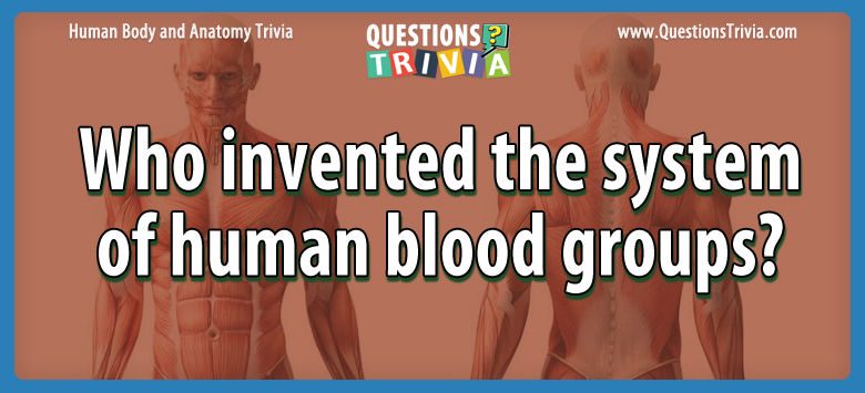 Who invented the system of human blood groups?