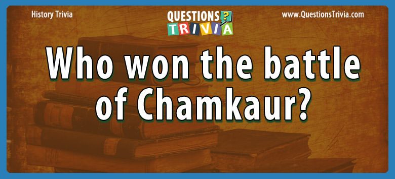 Who won the battle of chamkaur?