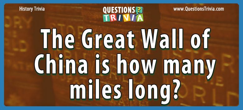 The great wall of china is how many miles long?