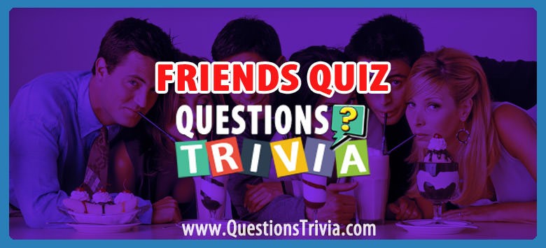 Friends quiz