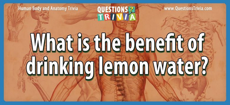 What is the benefit of drinking lemon water?