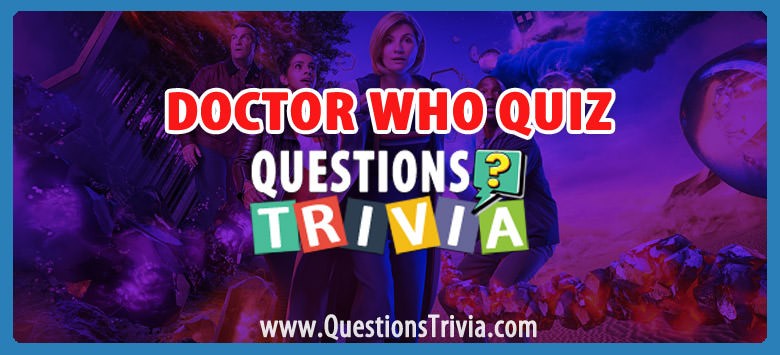 Doctor who trivia quiz with questions and answers