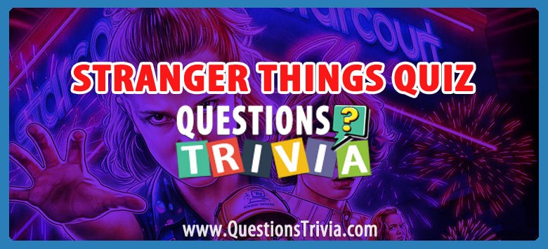 Stranger things trivia quiz