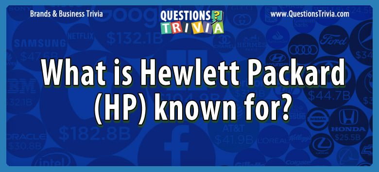 What is hewlett packard (hp) known for?