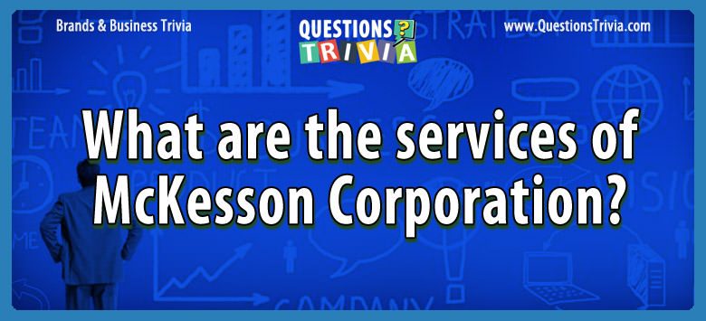 What are the services of mckesson corporation?