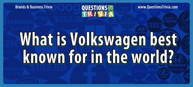 What is volkswagen best known for in the world?