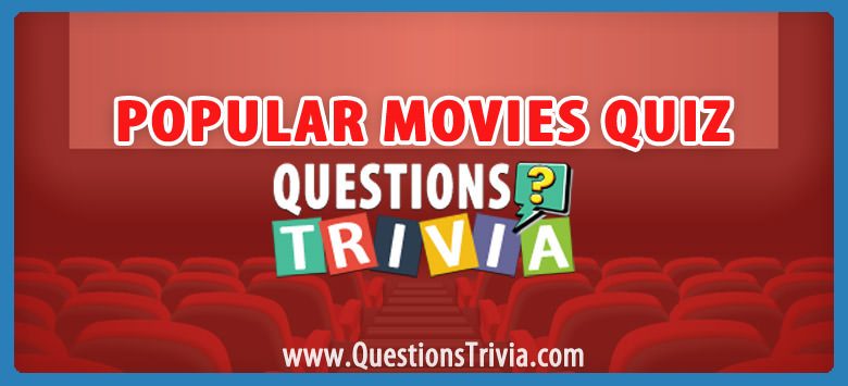 Popular movies trivia quiz